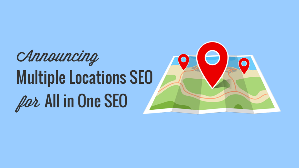 Introducing Multiple Locations SEO: Boost Rankings for All Your Business Locations